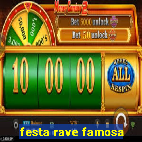 festa rave famosa